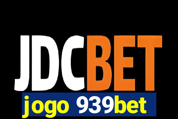 jogo 939bet